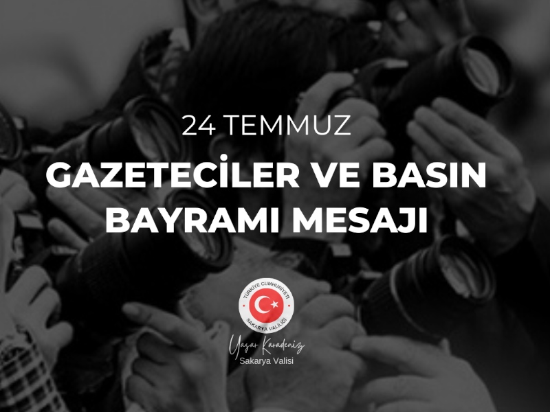 Valimiz Sayın Yaşar KARADENİZ'in 24 Temmuz Gazeteciler ve Basın Bayramı Mesajı
